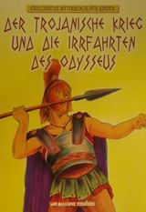 Der Trojanische Krieg und die Irrfahrten des Odysseus