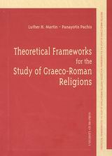 Theoretical Frameworks for the Study of Graeco-Roman Religions