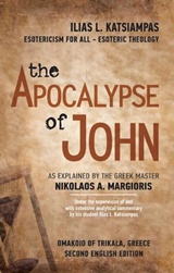 The Apocalypse of John as Explained by the Greek Master Nikolaos A. Margioris