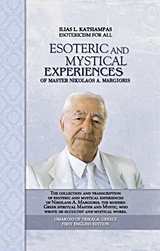Esoteric and Mystical Experiences of Master Nikolaos A. Margioris