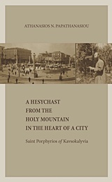A Hesychast from the Holy Mountain in the Heart of a City