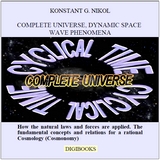 Complete universe, dynamic space, wave phenomena