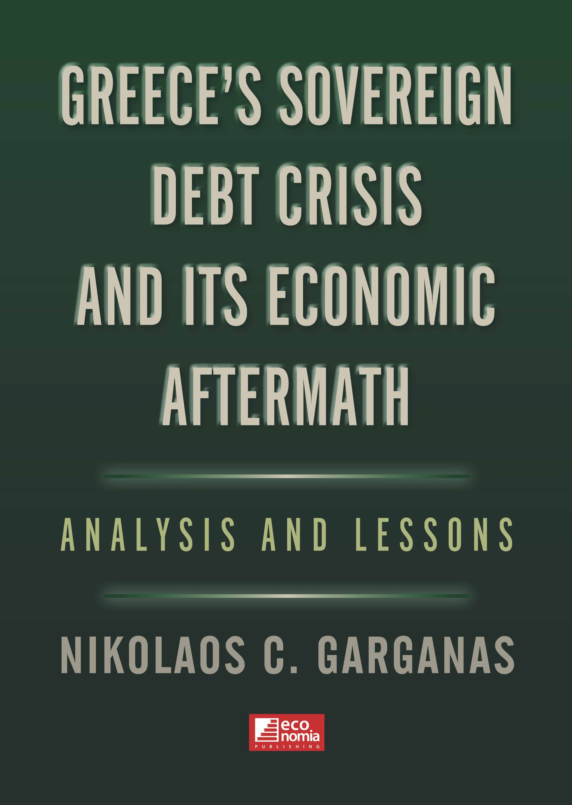 Greeces sovereign debt crisis and its economic aftermath